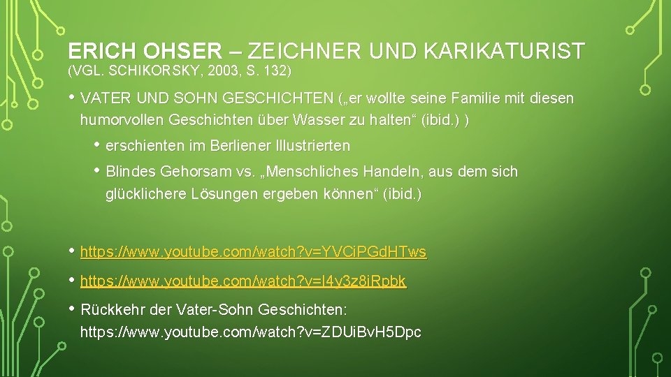 ERICH OHSER – ZEICHNER UND KARIKATURIST (VGL. SCHIKORSKY, 2003, S. 132) • VATER UND
