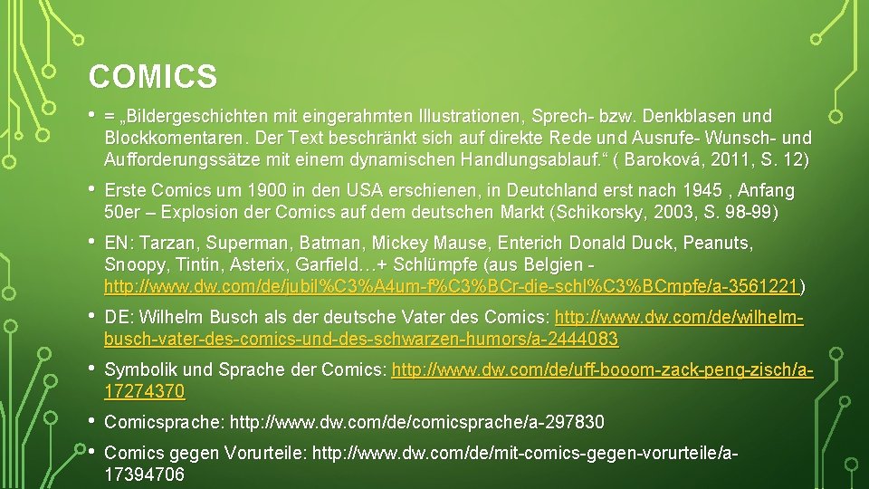 COMICS • = „Bildergeschichten mit eingerahmten Illustrationen, Sprech- bzw. Denkblasen und Blockkomentaren. Der Text