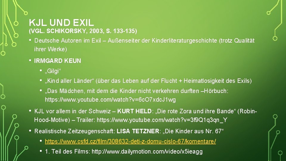 KJL UND EXIL (VGL. SCHIKORSKY, 2003, S. 133 -135) • Deutsche Autoren im Exil