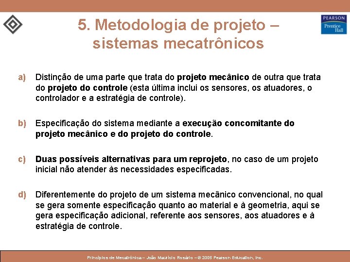5. Metodologia de projeto – sistemas mecatrônicos a) Distinção de uma parte que trata