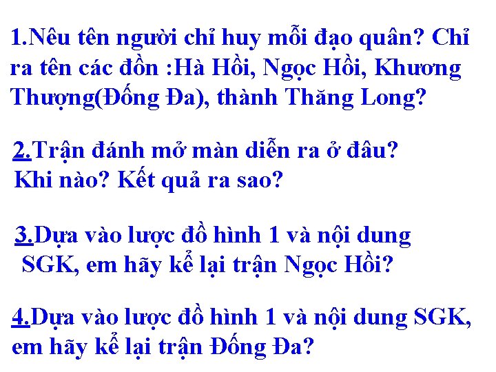 1. Nêu tên người chỉ huy mỗi đạo quân? Chỉ ra tên các đồn