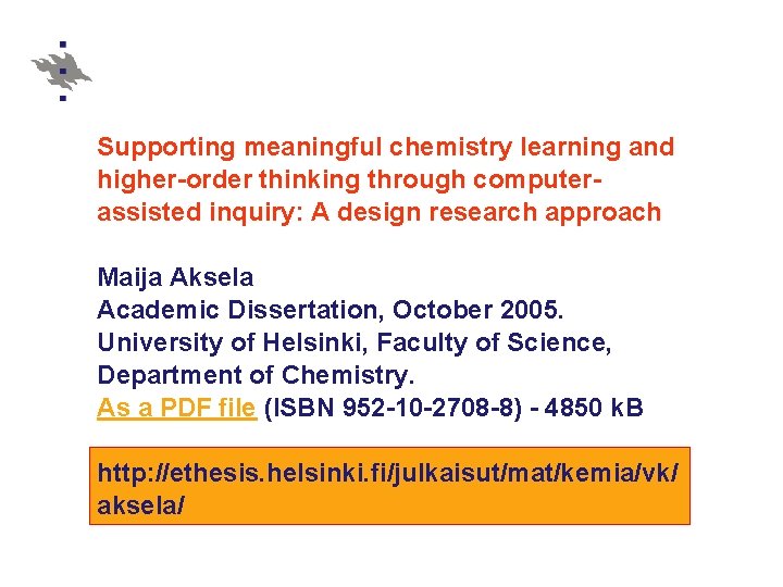 Supporting meaningful chemistry learning and higher-order thinking through computerassisted inquiry: A design research approach