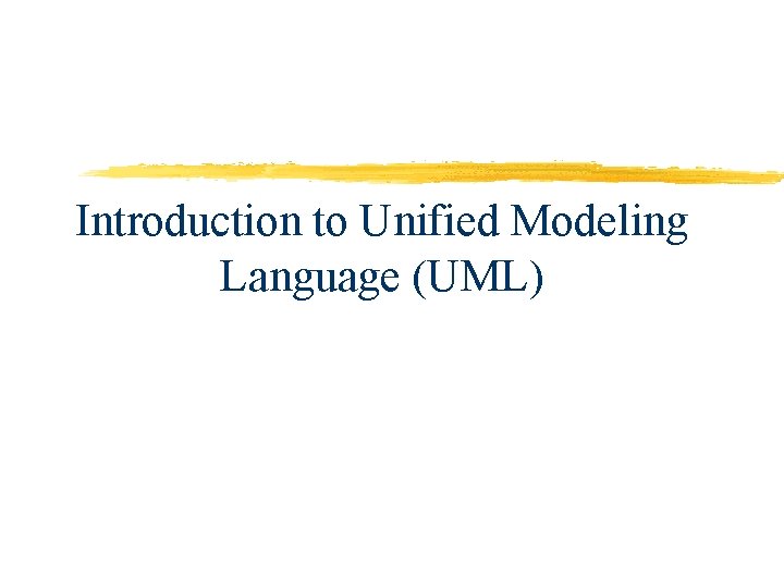 Introduction to Unified Modeling Language (UML) 