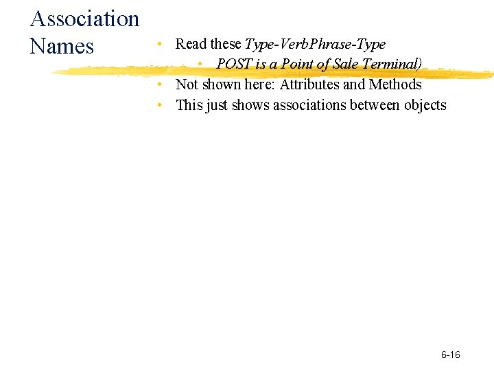 Association Names • Read these Type-Verb. Phrase-Type • POST is a Point of Sale