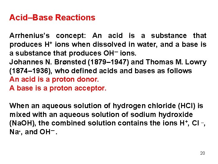 Acid–Base Reactions Arrhenius’s concept: An acid is a substance that produces H+ ions when Acid–Base Reactions Arrhenius’s concept: An acid is a substance that produces H+ ions when