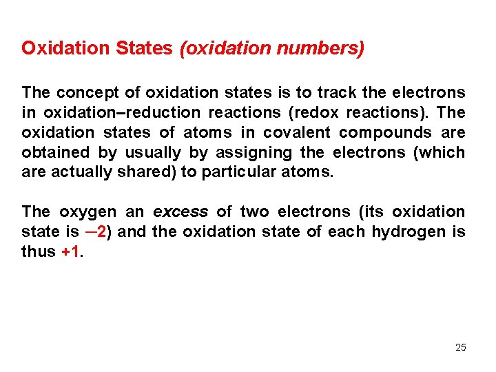 Oxidation States (oxidation numbers) The concept of oxidation states is to track the electrons Oxidation States (oxidation numbers) The concept of oxidation states is to track the electrons