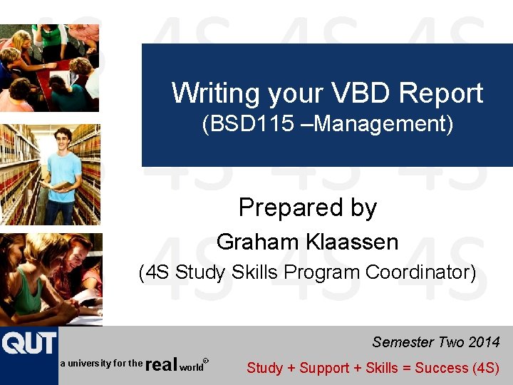 Writing your VBD Report (BSD 115 –Management) Prepared by Graham Klaassen (4 S Study