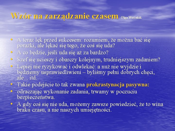 Wzór na zarządzanie czasem Olga Woźniak • A teraz lęk przed sukcesem: rozumiem, że