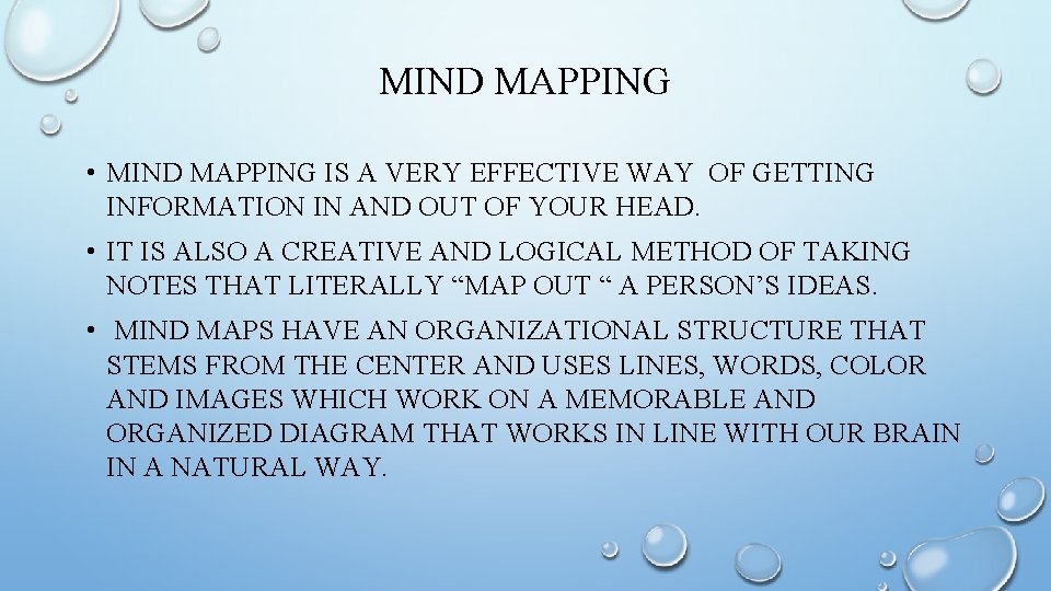 MIND MAPPING • MIND MAPPING IS A VERY EFFECTIVE WAY OF GETTING INFORMATION IN