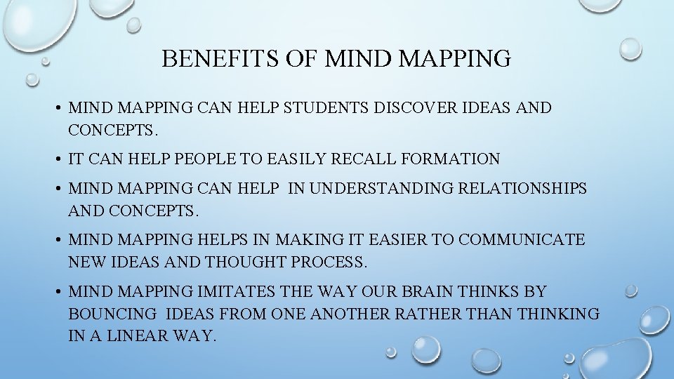 BENEFITS OF MIND MAPPING • MIND MAPPING CAN HELP STUDENTS DISCOVER IDEAS AND CONCEPTS.