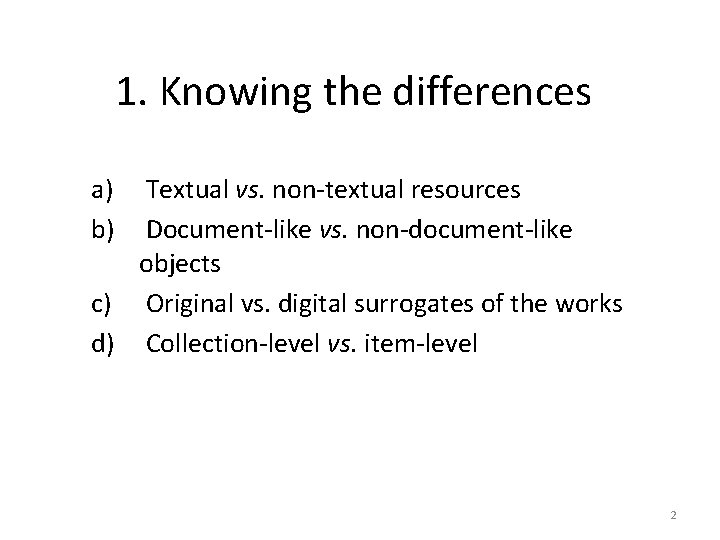 METADATA Decisions for Your Digital Collection 1 Knowing