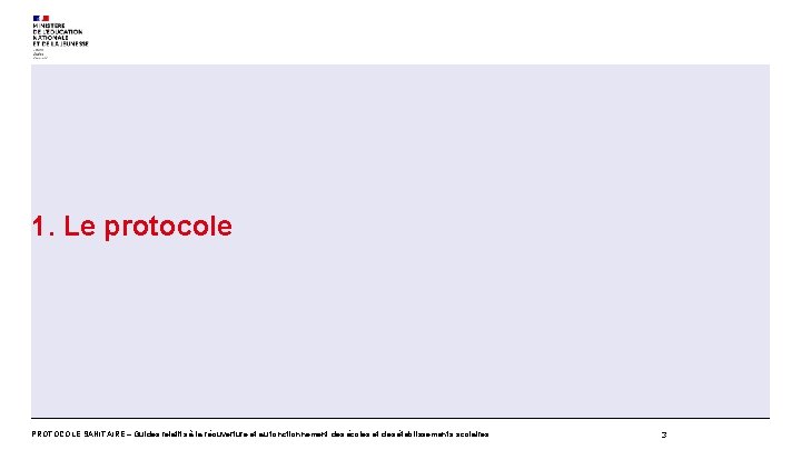 1. Le protocole PROTOCOLE SANITAIRE – Guides relatifs à la réouverture et au fonctionnement