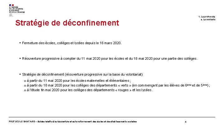 1. Le protocole a. Le contexte Stratégie de déconfinement • Fermeture des écoles, collèges