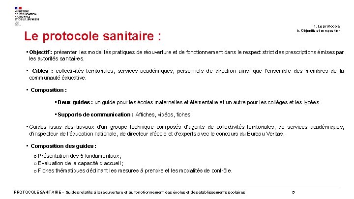 1. Le protocole b. Objectifs et composition Le protocole sanitaire : • Objectif :