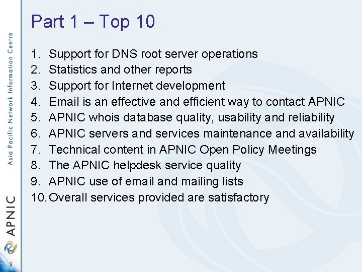 Part 1 – Top 10 1. Support for DNS root server operations 2. Statistics