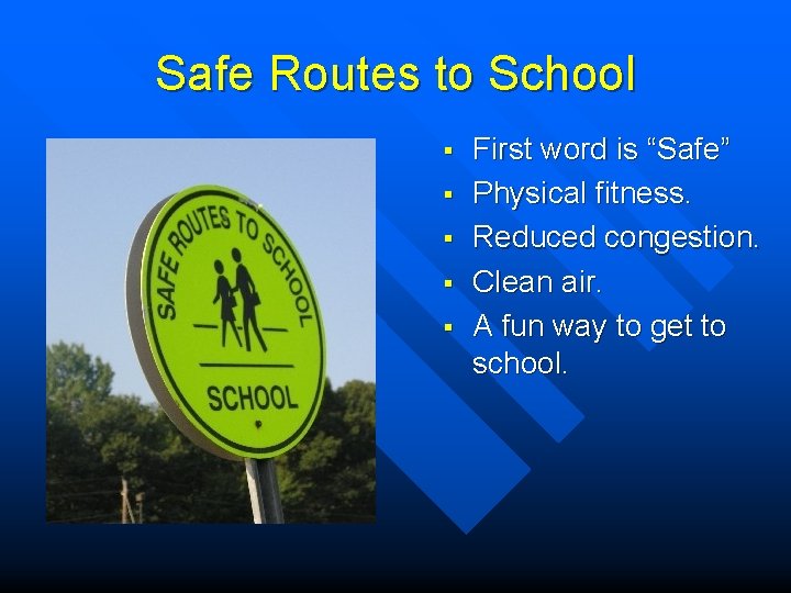 Safe Routes to School First word is Safe