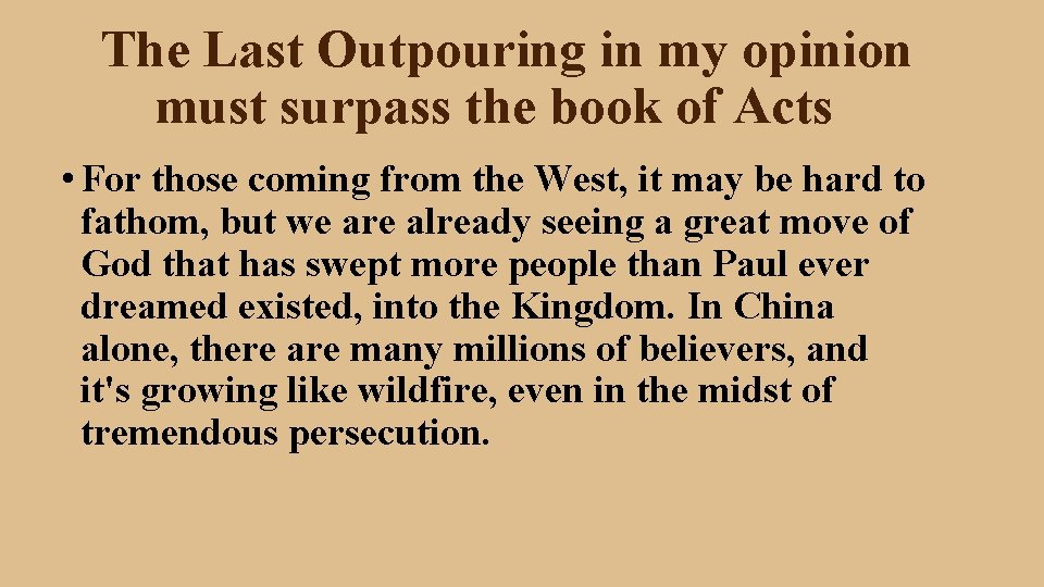 The Last Outpouring in my opinion must surpass the book of Acts • For