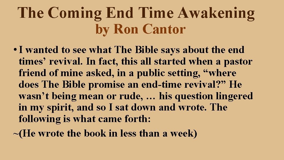 The Coming End Time Awakening by Ron Cantor • I wanted to see what