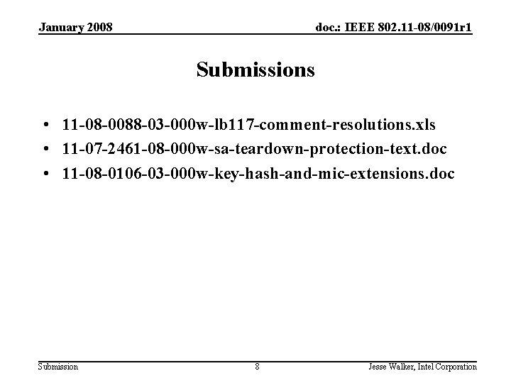 January 2008 doc. : IEEE 802. 11 -08/0091 r 1 Submissions • 11 -08