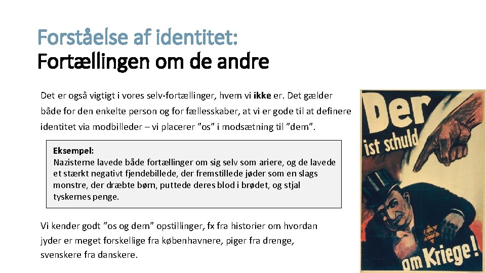 Forståelse af identitet: Fortællingen om de andre Det er også vigtigt i vores selv-fortællinger,