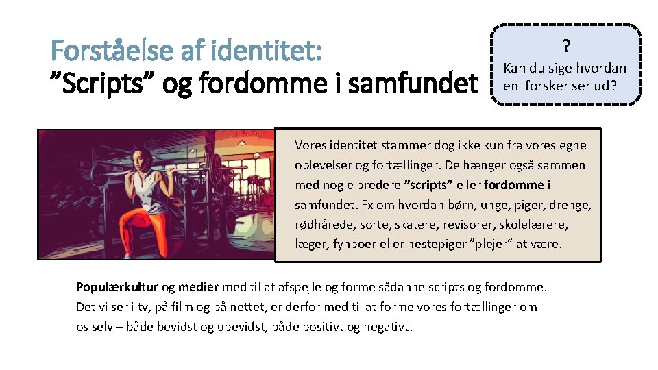 Forståelse af identitet: ”Scripts” og fordomme i samfundet ? Kan du sige hvordan en