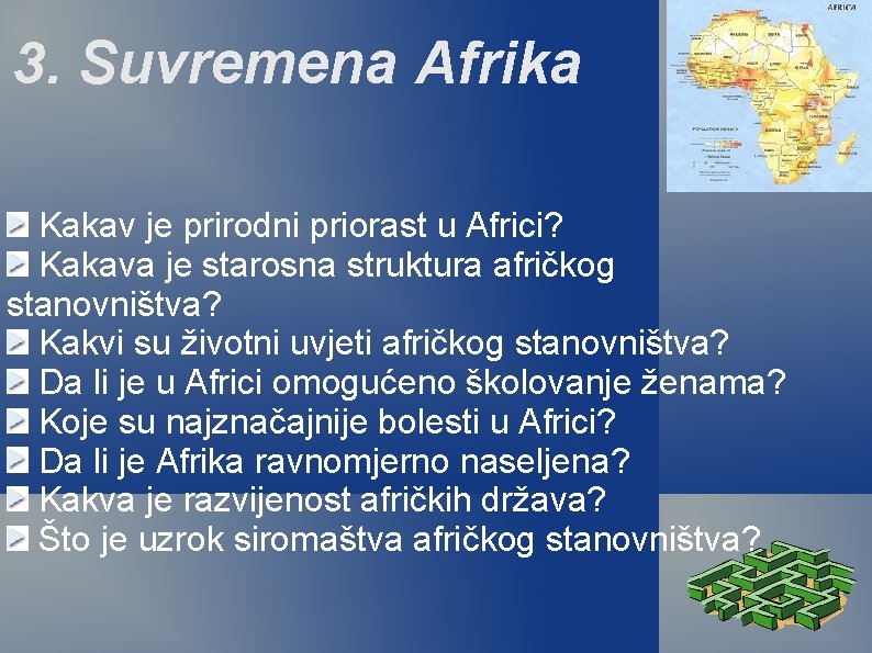 3. Suvremena Afrika Kakav je prirodni priorast u Africi? Kakava je starosna struktura afričkog