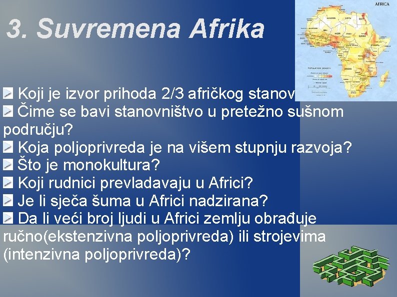 3. Suvremena Afrika Koji je izvor prihoda 2/3 afričkog stanovništva? Čime se bavi stanovništvo