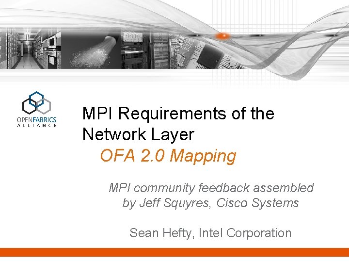 MPI Requirements of the Network Layer OFA 2. 0 Mapping MPI community feedback assembled