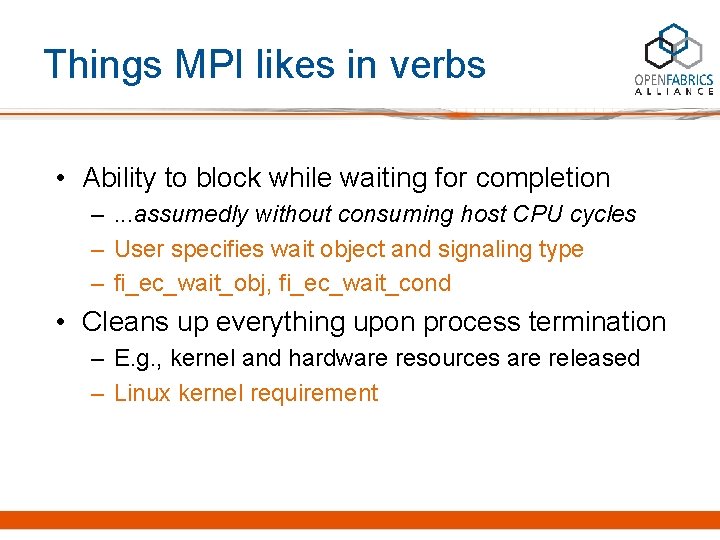 Things MPI likes in verbs • Ability to block while waiting for completion –.
