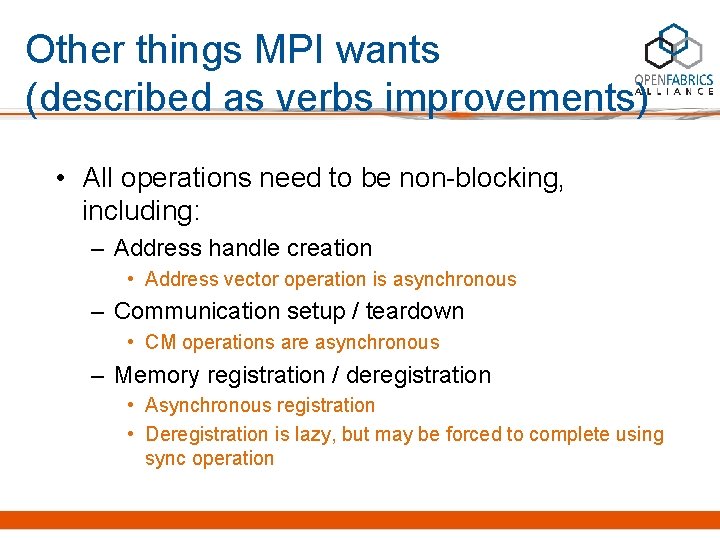 Other things MPI wants (described as verbs improvements) • All operations need to be