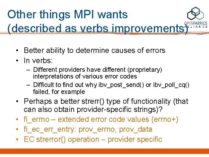 Other things MPI wants (described as verbs improvements) • Better ability to determine causes