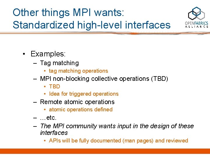 Other things MPI wants: Standardized high-level interfaces • Examples: – Tag matching • tag