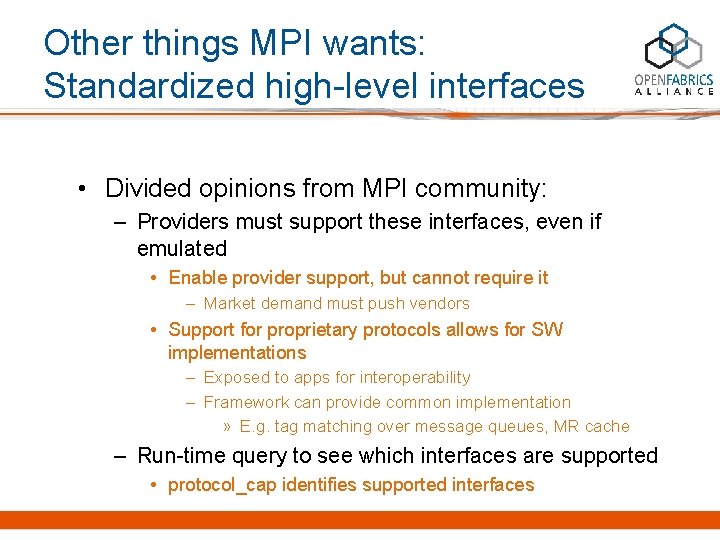 Other things MPI wants: Standardized high-level interfaces • Divided opinions from MPI community: –