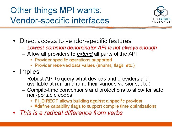 Other things MPI wants: Vendor-specific interfaces • Direct access to vendor-specific features – Lowest-common