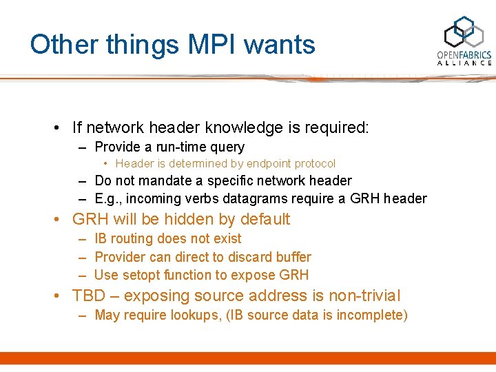 Other things MPI wants • If network header knowledge is required: – Provide a