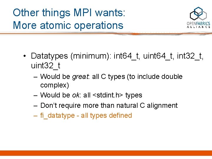 Other things MPI wants: More atomic operations • Datatypes (minimum): int 64_t, uint 64_t,