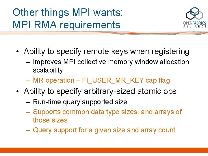 Other things MPI wants: MPI RMA requirements • Ability to specify remote keys when
