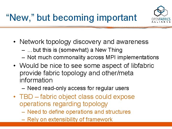 “New, ” but becoming important • Network topology discovery and awareness – …but this