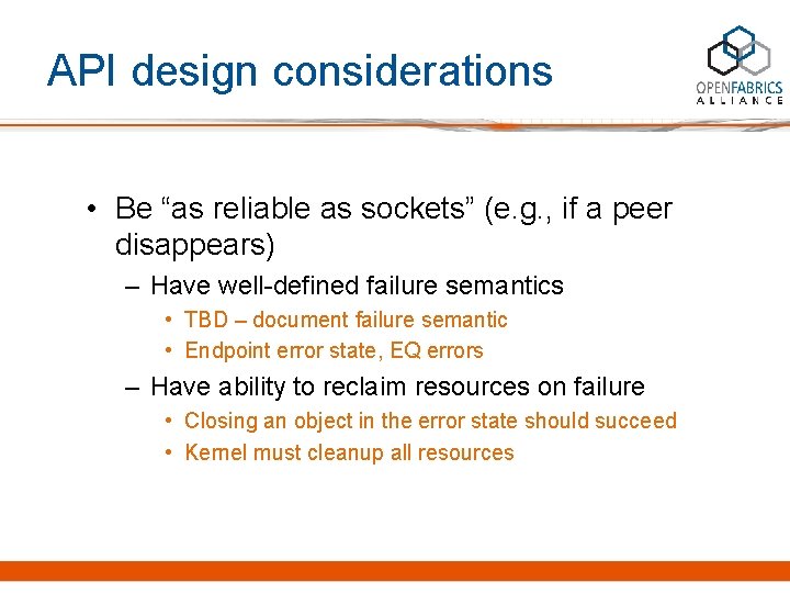 API design considerations • Be “as reliable as sockets” (e. g. , if a