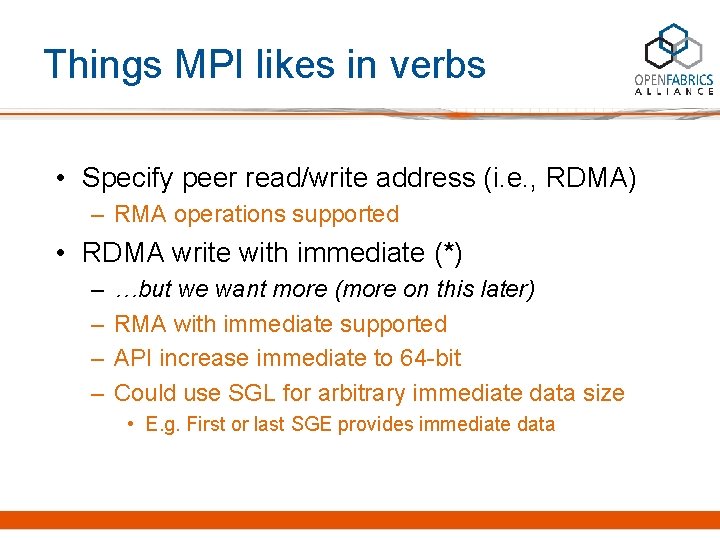 Things MPI likes in verbs • Specify peer read/write address (i. e. , RDMA)