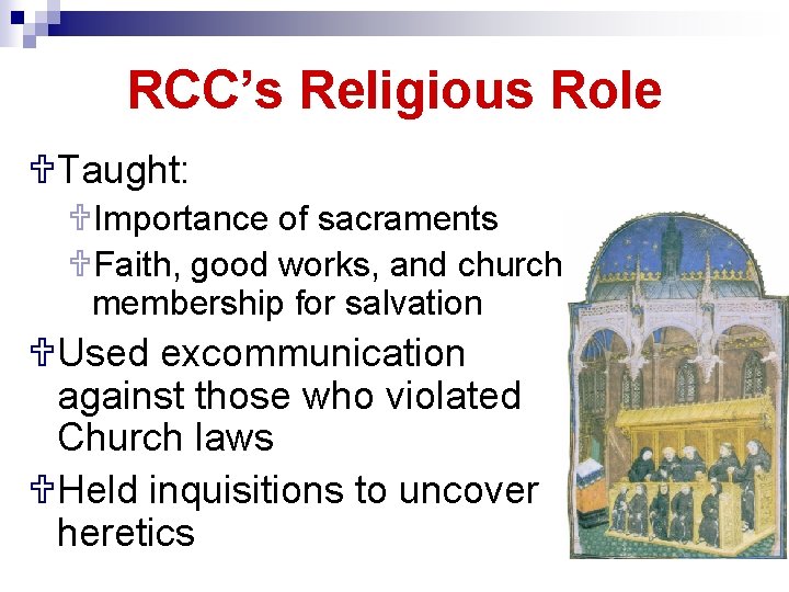 RCC’s Religious Role UTaught: UImportance of sacraments UFaith, good works, and church membership for