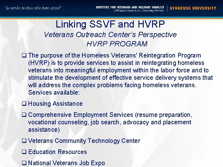 Linking SSVF and HVRP Veterans Outreach Center’s Perspective HVRP PROGRAM q The purpose of