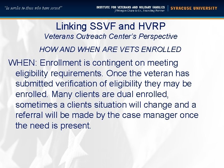 Linking SSVF and HVRP Veterans Outreach Center’s Perspective HOW AND WHEN ARE VETS ENROLLED