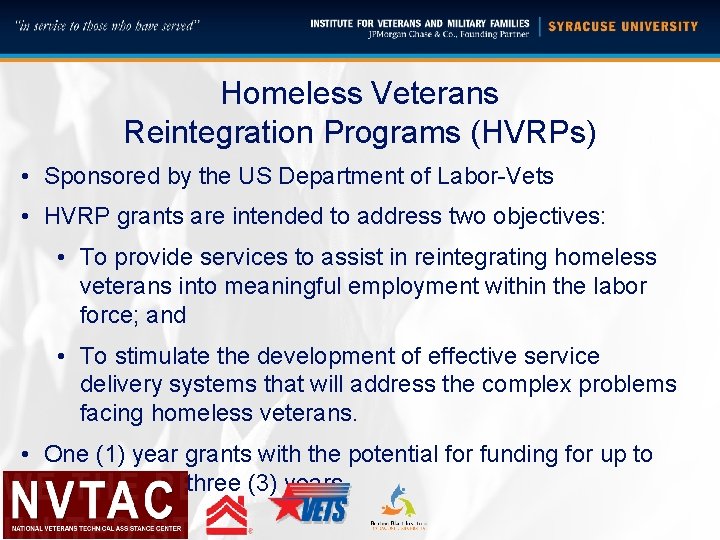 Homeless Veterans Reintegration Programs (HVRPs) • Sponsored by the US Department of Labor-Vets •