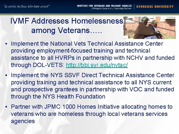 IVMF Addresses Homelessness among Veterans…. . • Implement the National Vets Technical Assistance Center