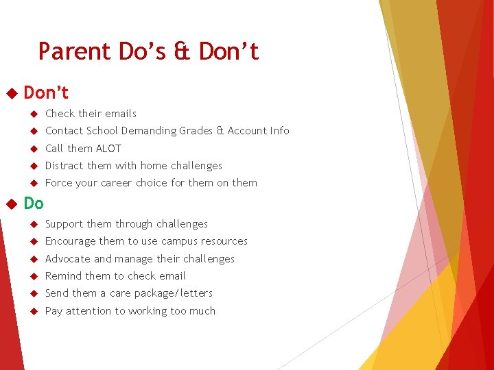 Parent Do’s & Don’t Check their emails Contact School Demanding Grades & Account Info