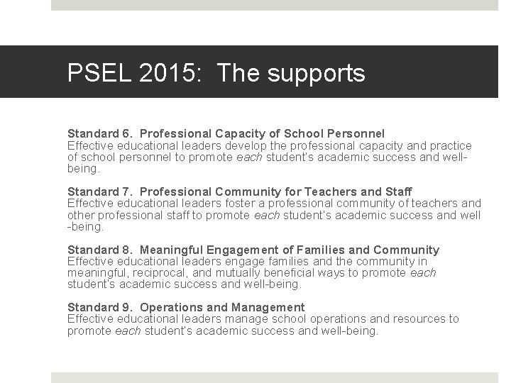 PSEL 2015: The supports Standard 6. Professional Capacity of School Personnel Effective educational leaders