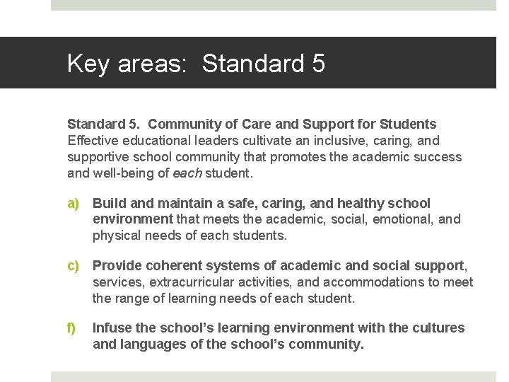 Key areas: Standard 5. Community of Care and Support for Students Effective educational leaders