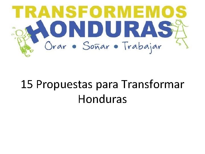 15 Propuestas para Transformar Honduras 