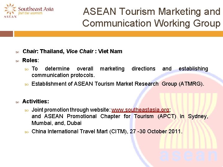 ASEAN Tourism Marketing and Communication Working Group Chair: Thailand, Vice Chair : Viet Nam